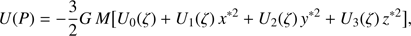 $$ U{(P)}=-\frac32GM\lbrack U_0{(\zeta)}+U_1{(\zeta)}x^{\ast2}+U_2{(\zeta)}y^{\ast2}+U_3{(\zeta)}z^{\ast2}\rbrack, $$