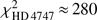 $ \chi_{\mathrm{HD}\;4747}^2\approx280 $