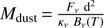 $ M_\mathrm{dust}=\frac{F_v\;\mathrm d^2}{\kappa_v\;B_v{(T)}} $