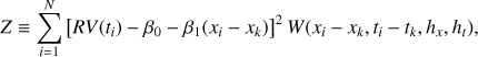 $$ Z\equiv\overset N{\underset{i=1}{\mathrm\Sigma}}{\lbrack RV{(t_i)-\beta_0-\beta_1{(x_i-x_k)}}\rbrack}^2W{(x_i-x_k,t_i-t_k,h_x,h_t)}, $$