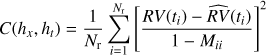 $$ C{(h_x,h_t)}=\frac1{N_\mathrm r}\overset{N_\mathrm r}{\underset{i=1}{\mathrm\Sigma}}{\left[\frac{RV{(t_i-\widehat{RV}{(t_i)})}}{1-M_{ii}}\right]}^2 $$