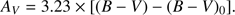 $$ A_V=3.23\times\lbrack{(B-V)-{(B-V)}_0}\rbrack. $$