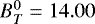 $B^0_{T}=14.00$