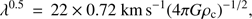 $$ \lambda^{0.5}=22\times0.72\text{km}\mathrm s^{-1}{(4\pi G\rho_\mathrm c)}^{-1/2}, $$