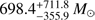 $ 698.4_{-355.9}^{+711.8}\;M_\odot $