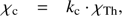 $ {{\chi }_{c}}={{k}_{c}}\cdot {{\chi }_{\text{Th}}}, $