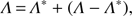 $ \Lambda \,{\rm{ = }}\,{\Lambda ^ * } + \Lambda - {\Lambda ^ * }$$