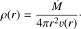 $ \rho (r) = \frac{{\dot M}}{{4\pi {r^2}v(r)}}\cdot $