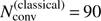 $ N_{\rm conv}^{\rm (classical)}\,{=}\, 90 $