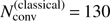 $ N_{\rm conv}^{\rm (classical)}\,{=}\, 130 $