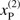 $ x_{\rm P}^{(2)} $