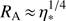$ {R_A} \approx \eta _*^{1/4} $