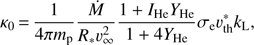 $ {\kappa _{\rm{0}}}{\mkern 1mu} = {\mkern 1mu} \frac{1}{{4\pi {m_{\rm{p}}}}}\frac{{\dot M}}{{{R_*}v_\infty ^2}}\frac{{1 + {I_{{\rm{He}}}}{Y_{{\rm{He}}}}}}{{1 + 4{Y_{{\rm{He}}}}}}{\sigma _e}v_{{\rm{th}}}^*{k_{\rm{L}}}, $