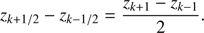 $ {z_{k + 1/2}} - {z_{k - 1/2}} = \frac{{{z_{k + 1}} - {z_{k - 1}}}}{2}. $
