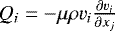 $Q_{i} = -\mu \rho v_{i}\frac{\partial v_{i}}{\partial x_{j}}$