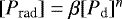 $[P_{\textrm{rad}}] = \beta [P_{\textrm{d}}]^{n}$