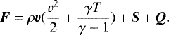 \begin{equation*} \vec{F} = \rho \vec{v} (\frac{v^{2}}{2}&#x002B;\frac{\gamma T}{\gamma - 1}) &#x002B; \vec{S} &#x002B; \vec{Q} .\end{equation*}