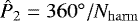 ${{\hat{P}_2}} = 360^{\circ}/N_{\mathrm{harm}}$
