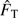 $ \hat{F}_\mathrm{T} $