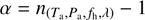 $ \begin{aligned}\alpha = n_{(T_\text{a},P_\text{a},f_\text{h},\lambda )} - 1 \end{aligned} $