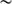 $ {\sim } $