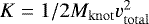 $K=1/2M_{\mathrm{knot}}v_{\mathrm{total}}^2$