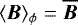 $\langle{{\bm B}}\rangle_{\phi}=\overline{\bm B}$