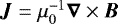 ${\bm J} =\mu_0^{-1}\bm\nabla\times{\bm B}$