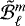 $\tilde{\cal B}_{\ell}^m$
