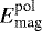 $E_{\textrm{mag}}^{\textrm{pol}}$