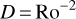 $ D{\mkern 1mu} = {\mkern 1mu} {\rm{R}}{{\rm{o}}^{ - 2}} $