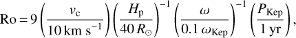 $ {\rm{Ro}} = 9\left( {\frac{{{v_{\rm{c}}}}}{{10\, {\rm{km }}{{\rm{s}}^{ - 1}}}}} \right){\left( {\frac{{{H_{\rm{p}}}}}{{40\, {R_ \odot }}}} \right)^{ - 1}}{\left( {\frac{\omega }{{0.1\, {\omega _{{\rm{Kep}}}}}}} \right)^{ - 1}}\left( {\frac{{{P_{{\rm{Kep}}}}}}{{1\,{\rm{yr}}}}} \right), $