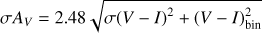 $$\sigma {A_V} = 2.48\sqrt {\sigma {{(V - I)}^2} + (V - I)_{{\rm{bin}}}^2} $$