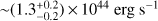 $ \sim{(1.3_{-0.2}^{+0.2})}\times10^{44}\text{erg s}^{-1} $