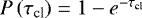 $P\left(\tau_{\textrm{cl}}\right) = 1 - e^{-\tau_{\textrm{cl}}}$