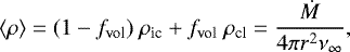\begin{equation*}\langle \rho \rangle = (1 - f_{\textrm{vol}})\ \rho_{\textrm{ic}} &#x002B; f_{\textrm{vol}}\ \rho_{\textrm{cl}} = \frac{\dot{M}}{4\pi r^2 \nu_{\infty}}, \end{equation*}