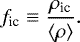 \begin{equation*}f_{\textrm{ic}} \equiv \frac{\rho_{\textrm{ic}}}{\langle\rho\rangle}. \end{equation*}