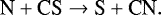 \begin{equation*} {\textrm{N} &#x002B; \textrm{CS} \rightarrow {\textrm{S}} &#x002B; \textrm{CN}}. \end{equation*}