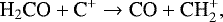 \begin{equation*} {\textrm{H}_2\textrm{CO}&#x002B; \textrm{C}^&#x002B; \rightarrow {\textrm{CO}} &#x002B; \textrm{CH}_2^&#x002B;}, \end{equation*}