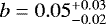 $b=0.05^{&#x002B;0.03}_{-0.02}$