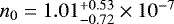 $n_0=1.01^{&#x002B;0.53}_{-0.72}\times10^{-7}$