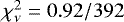 $\chi^2_{\nu}=0.92/392$