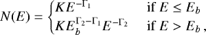 \begin{equation*} N(E)=\begin{cases} K E^{-\mathrm{\Gamma}_1} & \text{ if } E\leq E_b\\ K E_b^{\mathrm{\Gamma}_2-\mathrm{\Gamma}_1} E^{-\mathrm{\Gamma}_2} & \text{ if } E>E_b\,, \end{cases} \end{equation*}