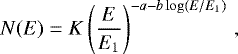 \begin{equation*}N(E)=K\left(\frac{E}{E_1}\right)^{-a-b\log(E/E_1)}\,,\end{equation*}
