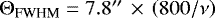 $\mathrm{\Theta}_{\textrm{FWHM}} = 7.8&#x0027;&#x0027;\, \times\,\left(800/\nu \right)$