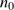 $ n_0 $