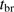 $ t_{\mathrm{br}} $