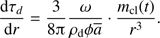 $ \begin{aligned} \frac{\mathrm{d}\tau _d}{\mathrm{d}r} = \frac{3}{8{\uppi }}\frac{\omega }{\rho _\mathrm{d} \phi \overline{a}}\cdot \frac{m_\mathrm{{cl}}(t)}{r^3}. \end{aligned} $