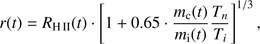$ \begin{aligned} r (t) = R_\mathrm{H\,II}(t) \cdot \left[1 + 0.65\cdot \frac{m_\mathrm{{c}}(t)}{m_\mathrm{i}(t)}\frac{T_n}{T_i}\right]^{1/3}, \end{aligned} $