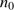 $ n_0 $
